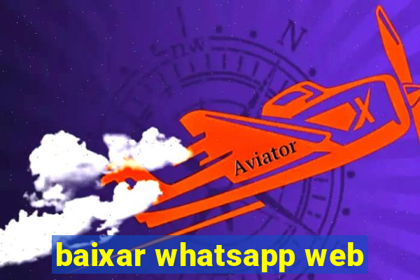 baixar whatsapp web